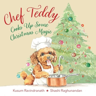 Chef Teddy: Cooks Up Some Christmas Magic by Ravindranath, Kusum