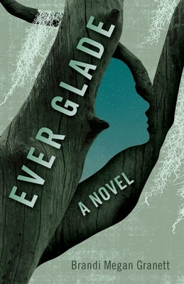 Ever Glade by Granett, Brandi Megan