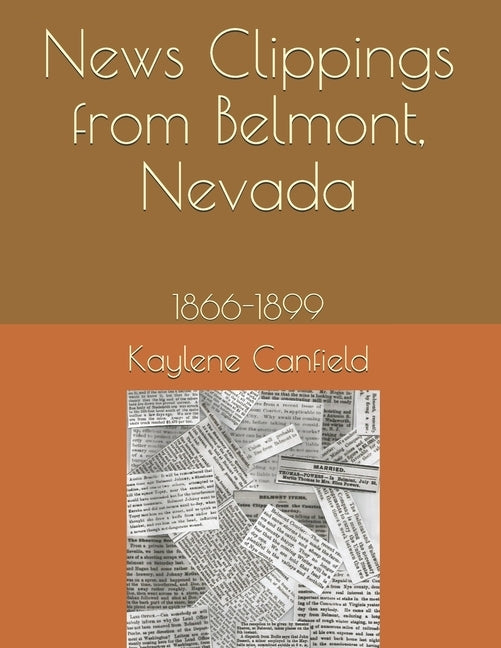 News Clippings from Belmont, Nevada: 1866-1899 by Andersen, David