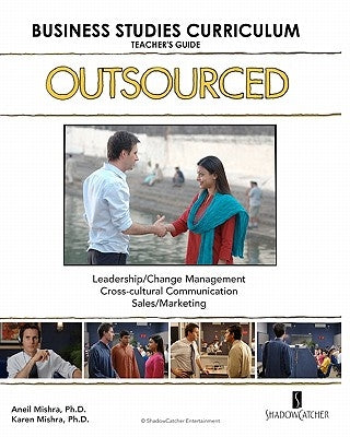 OUTSOURCED Business Studies Curriculum Teacher's Guide by Mishra Ph. D., Karen
