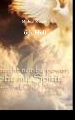 6th Hell by Morgan, Michael