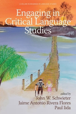Engaging in Critical Language Studies by Schwieter, John W.