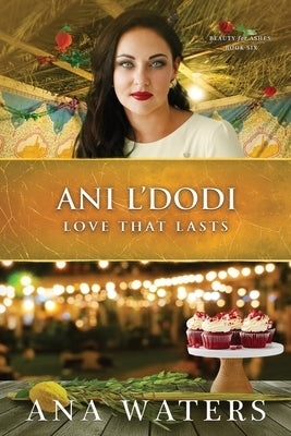 Ani L'Dodi: Love that Lasts (later in life, closed door romance) by Waters, Ana