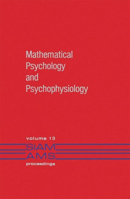 Mathematical Psychology and Psychophysiology by Grossberg, Stephen