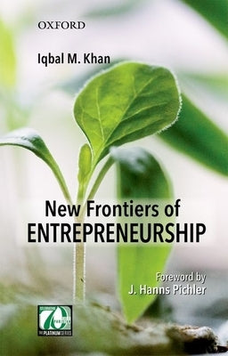 New Frontiers of Entrepreneurship by Khan, Iqbal M.