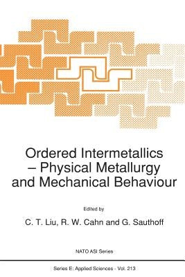 Ordered Intermetallics: Physical Metallurgy and Mechanical Behaviour by Liu, C. T.