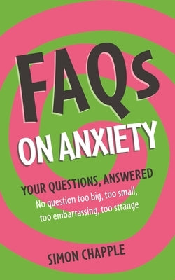 Faqs: On Anxiety by Chapple, Simon