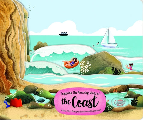 Exploring the Amazing World of the Coast by Piro, Radka