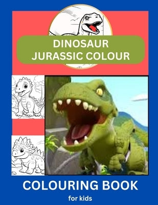 Dinosaur Jurasssic Colour: Colouring Book for Kids by Wave, John