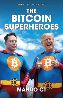 Bitcoin Superheroes by Ct, Mando