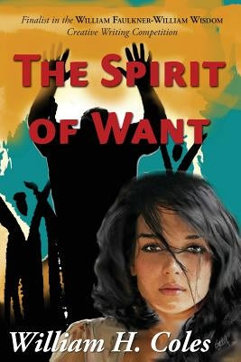 The Spirit of Want by Coles, William H.