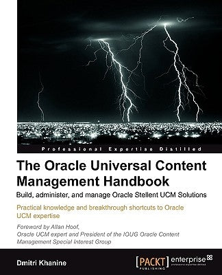 The Oracle Universal Content Management Handbook by Khanine, Dmitri