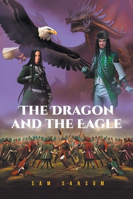 The Dragon and the Eagle by Sansum, Sam