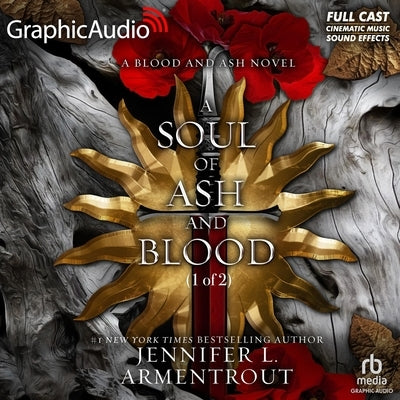 A Soul of Ash and Blood (1 of 2) [Dramatized Adaptation]: Blood and Ash 5 by Armentrout, Jennifer L.