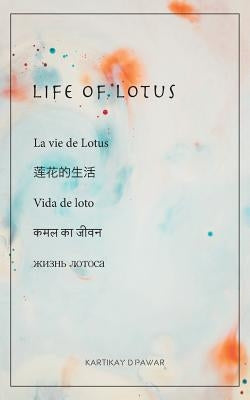 Life of Lotus by Pawar, Kartikay D.