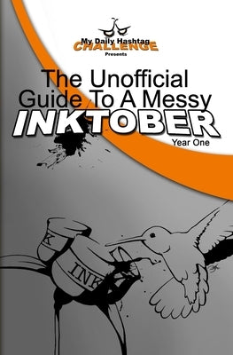 The Unofficial Guide To A Messy Inktober, Year One by Jones, Ron