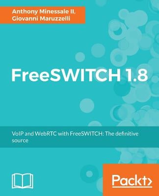 FreeSWITCH 1.8 by Minessale, Anthony, II