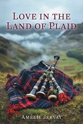 Love in the Land of Plaid by Jervay, Amélie