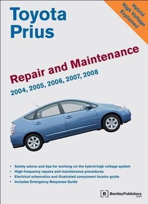 Toyota Prius Repair and Maintenance Manual: 2004-2008 by Bentley Publishers