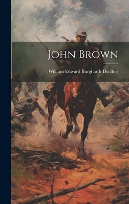 John Brown by William Edward Burghardt Du Bois
