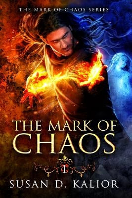 The Mark of Chaos by Kalior, Susan D.