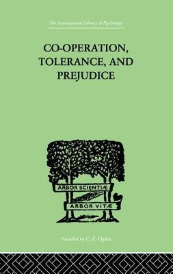 Co-Operation, Tolerance, And Prejudice: A Contribution to Social and Medical Psychology by Lowy, Samuel