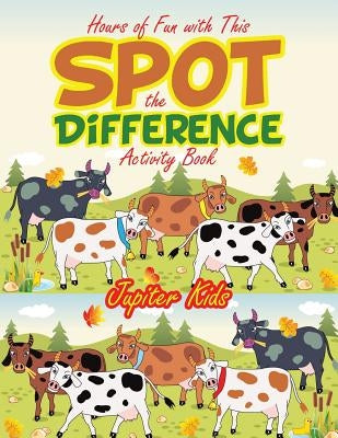 Hours of Fun with This Spot the Difference Activity Book by Jupiter Kids