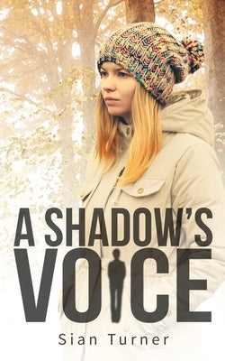 A Shadow's Voice by Turner, Sian