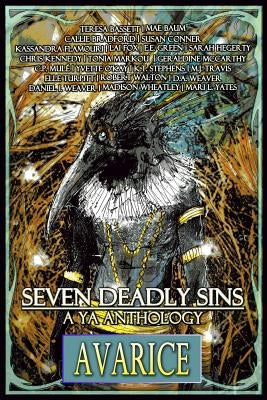 Seven Deadly Sins: A YA Anthology (Avarice) (Volume 6) by Baum, Mae
