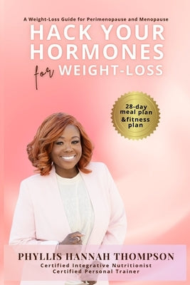 Hack Your Hormones for weight loss by Thompson, Phyllis Hannah