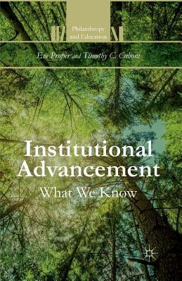Institutional Advancement: What We Know by Proper, E.