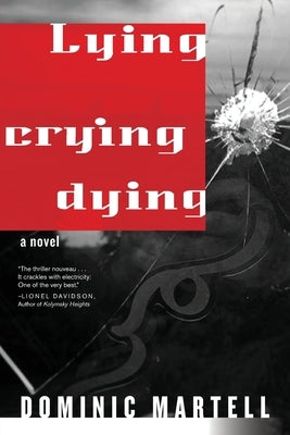 Lying Crying Dying by Martell, Dominic