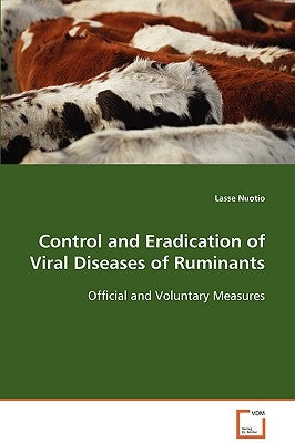 Control and Eradication of Viral Diseases of Ruminants by Nuotio, Lasse