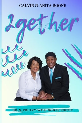 2gether: Do-N-Poetry with God is Poetic by Boone, Anita