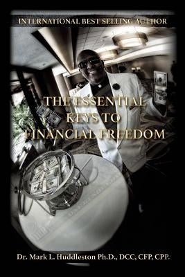 The Essential Keys to Financial Freedom by Huddleston, DCC Cfp