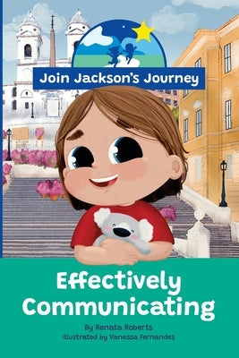 JOIN JACKSON's JOURNEY Effectively Communicating by Roberts, Renata