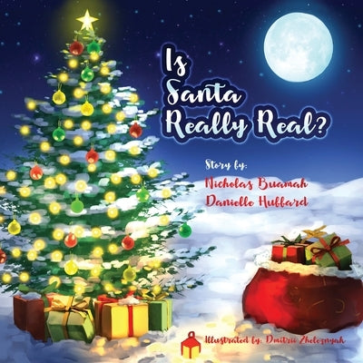 Is Santa Really Real? by Buamah, Nicholas