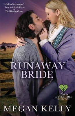Runaway Bride: Love in Little Tree, Book Two by Kelly, Megan