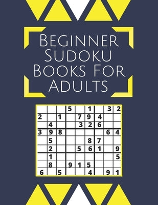 Beginner Sudoku Books For Adults: Sudoku Puzzle Books For Adults Large Font by Kibria, G.