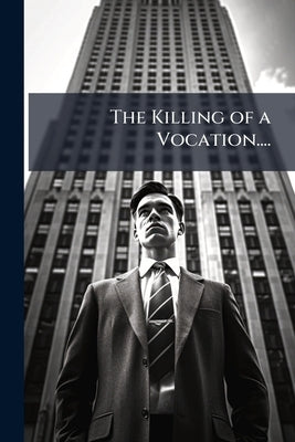 The Killing of a Vocation.... by Anonymous