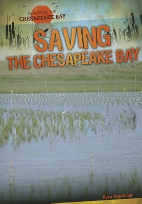 Saving the Chesapeake Bay by Nagelhout, Ryan