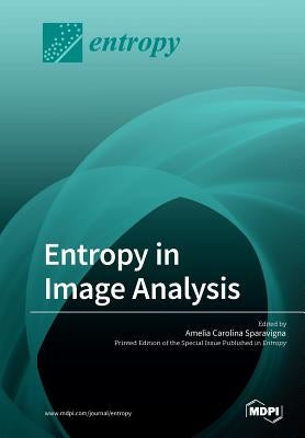 Entropy in Image Analysis by Sparavigna, Amelia Carolina