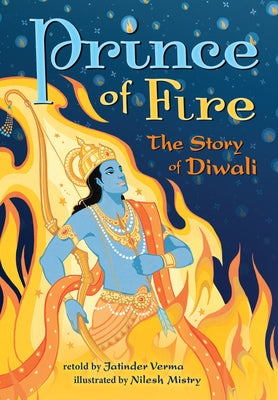 Prince of Fire: The Story of Diwali by Verma, Jatinder