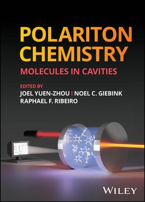 Polariton Chemistry by Yuen-Zhou, Joel