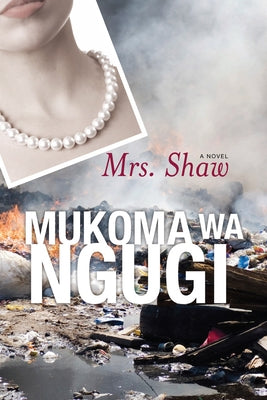 Mrs. Shaw by Wa Ngugi, Mukoma