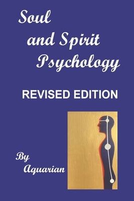 Soul and Spirit Psychology: Revised Edition by Cofell, Bruce