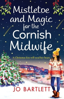 Mistletoe and Magic for the Cornish Midwife by Bartlett, Jo