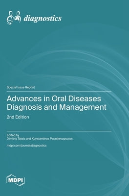 Advances in Oral Diseases Diagnosis and Management: 2nd Edition by Tatsis, Dimitris