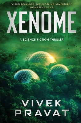 Xenome: A Science Fiction Thriller by Pravat, Vivek