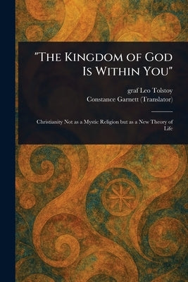 "The Kingdom of God Is Within You" by Tolstoy, Leo Graf